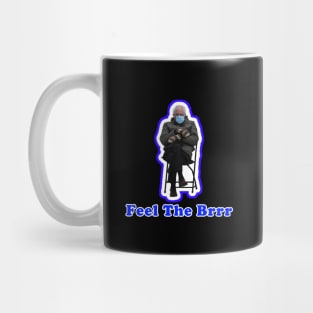 Feel The Brrr - Bernie Sanders Mittens Meme Mug